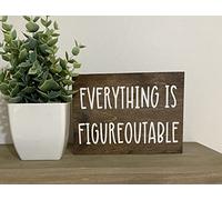 Panneau en étain intéressant « Everything Is Figureoutable » - Panneau de comptoir de ferme - Panneau de bureau - Panneau en bois de moto - Décoration de travail amusante - Cadeau pour ami - Panneau