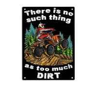 Panneau En Étain There Is No Such Thing As Too Much Dirt Quad Bike Atv Quad Bike Plaque Vintage Metal Drôle Signes En Étain Classiques Affiche Fer Pour Jardin Garage Club 20X30CM