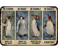 Panneau en métal amusant avec inscription « Penguins be strong when you are weak » - Décoration murale rétro pour maison, porte, jardin, bars, restaurants, cafés, bureaux, magasins, pubs, clubs - 40,6
