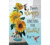 Panneau en métal antique de 20,3 x 30,5 cm pour décoration murale, panneau en métal antique, colibri, tournesol, « There's Always Something to Be Thankful », décoration vintage, garage, maison, jardin