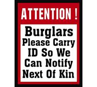 Panneau en métal avec inscription « Attention Burglar Please Carry id so we can notify Next of kin » - Décoration murale en fer pour décoration d'intérieur, chambre, porte, cadeau, café, bar, club