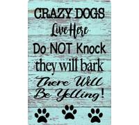 Panneau en métal avec inscription « Crazy dogs live here do not knock they will bark there will be yelling » - Décoration murale en fer pour intérieur ou extérieur