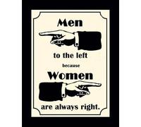 Panneau en métal avec inscription « Men To The Left Because Women Are Always Right » pour salle de bain, cuisine, décoration murale 20,3 x 30,5 cm