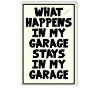 Panneau en métal avec inscription « What Happens in My Garage Stays in My Garage » - 30,5 x 40,6 cm
