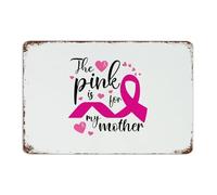 Panneau en métal de ferme pour extérieur « The Pink Is for My Mother » - Décoration murale en aluminium pour pubs, club, salle à manger, bureau, panneau rose de sensibilisation au cancer du sein