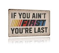 Panneau en métal « If You Ain't First You're Last » - Décoration murale vintage pour garage/bar pour homme, cadeaux sur le thème de la voiture, 30,5 x 20,3 cm (703)