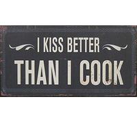 Panneau en métal rétro vintage I Kiss Better Than I Cook' pour café, bar, pub, club de bière, décoration murale de maison, panneau en métal vintage 20,3 x 30,5 cm