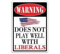 Panneau en métal sarcastique avec inscription « Warning Does Not Play Well with Liberals » - 30,5 x 20,3 cm - Décoration murale en fer pour maison, bar, pub, café, ferme, garage, chambre à coucher