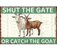 Panneau en métal « Shut The Gate Or Catch The Goat » en aluminium - Impression vintage - Décoration murale - Poster - Décoration de bar pour jardin, ferme, chambre à coucher, salon, bar, pub - Cadeau