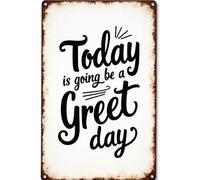 Panneau en métal vintage « Today is Going to Be A Great Day » - Peinture en fer pour intérieur et extérieur - 30,5 x 20,3 cm