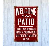 Panneau en métal « Welcome to Our Patio » - Inscription « Neighbors Listening to Country Music » - En aluminium - Rétro - À suspendre - Pour cuisine, café, bar, pub, magasin - 30,5 x 20,3 cm