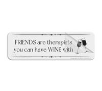 Panneau en plastique acrylique avec inscription Friends Are Therapists You Can Have Wine With Wall or Door - Coins arrondis - Longue durée - Avec ruban adhésif puissant et propre au dos - 25,4 x 7,6