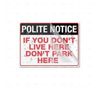 Panneau en plastique acrylique avec inscription « Polite Notice If You Don T Live Here » - 20,3 x 15,2 cm - Autocollant au dos - Résistance à la décoloration - Utilisation en intérieur/extérieur