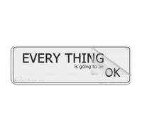 Panneau en plastique acrylique « Every Thing Is Going To Be Ok » - Coins arrondis - Longue durée - Avec ruban adhésif puissant et propre au dos - 25,4 x 7,6 cm
