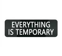 Panneau en plastique acrylique « Everything is Temporary » pour porte ou mur, installation facile, design en acrylique de qualité supérieure pour votre bureau ou votre entreprise