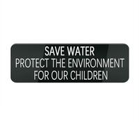 Panneau en plastique acrylique « Save Water Protect The Environment for Our Children » - 25,4 x 7,6 cm - Panneaux en aluminium pour porte d'entrée - Ne se décolore pas
