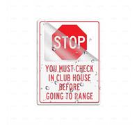 Panneau en plastique acrylique « Stop You Must Check In Club House Before Going To Range » - Coins arrondis - Longue durée - Avec ruban adhésif puissant et propre au dos - 15,2 x 20,3 cm