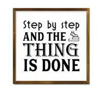 Panneau encadré en bois « Step by Step And The Thing Is Done » - 30,5 x 30,5 cm - Décoration murale inspirante en bois - Citations positives - Style rustique - Cadre en bois moderne - À suspendre -