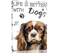 Panneau fantaisie en métal amusant Cavalier-King-Charles Spaniel Life Is Better With Dogs - Décoration murale rétro pour maison, rue, portail, bar, restaurant, café, magasin, pubs - 20,3 x 30,5 cm