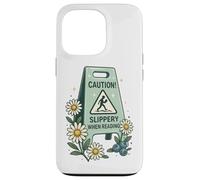 Panneau humoristique avec inscription « Caution Slippery When Reading » Coque pour iPhone 13 Pro