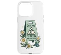 Panneau humoristique avec inscription « Caution Slippery When Reading » Coque pour iPhone 15 Pro Max