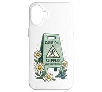 Panneau humoristique avec inscription « Caution Slippery When Reading » Coque pour iPhone 16 Plus