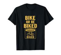 Panneau Humoristique « Bike Or Be Biked Cycling » T-Shirt