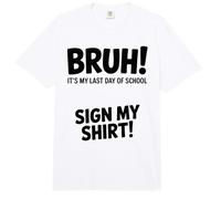 Panneau Humoristique « Bruh It's Last Day School » avec Inscription « My Autographs » Comfort Colors Adult Heavyweight T-Shirt