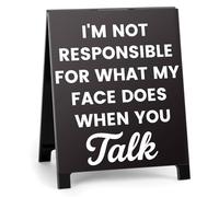 Panneau humoristique en acrylique avec inscription « I'm Not Responsible for What My Face Does When You Talk » - Décoration de table humoristique pour collègues, amis, bureau, maison, espace de