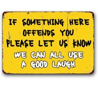 Panneau humoristique en aluminium avec inscription « If Something Here Offends You Please Let Us Know We Can All Use A Good Laugh» 15,2 x 20,3 cm
