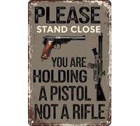 Panneau humoristique en métal vintage avec inscription « Please Stand Close You Are Holding A Pistol Not A Rifle » - 20,3 x 30,5 cm