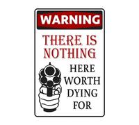 Panneau humoristique en métal vintage « No Trespassing » - Panneau d'avertissement « There Is Nothing Here Worth Dying For » pour votre garage, cave, décoration murale de cour - 30,5 x 20,3 cm