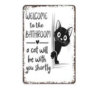 Panneau humoristique en métal « Welcome To The Bathroom A Cat Will Be With You Shortly » pour salle de bain, vintage, étanche, pour toilettes, buanderie, 20,3 x 30,5 cm