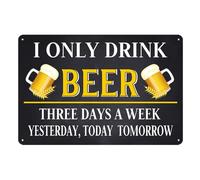 Panneau humoristique « I Only Drink Beer Three Days A Week » - Plaque en métal pour homme - Accessoires de bière - Décoration de bar pour maison, bar, garage, bar - 20,3 x 30,5 cm