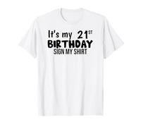 Panneau humoristique « It's My 21th Birthday » avec inscription « My Shirt » T-Shirt