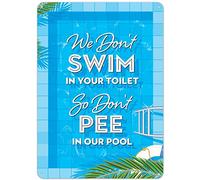 Panneau humoristique pour piscine avec inscription « We Don't Swim in Toilet Don't Pee in Our Pool », 10 x 14 cm, en aluminium anti-rouille, impression UV, facile à monter, résistant aux intempéries, encre durable fabriquée aux États-Unis par SIGO SIGNS