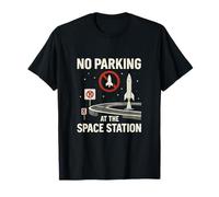 Panneau humoristique « Space Station No Parking Rocket » T-Shirt