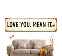 Panneau « I Love You Mean It » en métal rustique | Décoration murale romantique pour la maison, la ferme, le bureau, l'appartement, l'entrée, la porte d'entrée, les vacances, le mariage, la