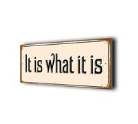 Panneau « It is what it is » de qualité supérieure | Signalisation décorative d'extérieur résistante aux intempéries | Plaque antirouille durable | Décoration d'intérieur de style vintage