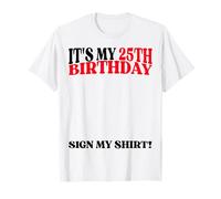 Panneau « It's My 25th Birthday » T-Shirt