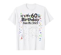 Panneau « It's My 60th Birthday » avec Inscription « My Shirt » pour 60 Ans T-Shirt