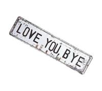 Panneau « Love You Bye » - 40 x 10 cm - Décoration vintage en métal - Décoration pour couloir, chambre à coucher, salon, ferme, appartement, intérieur ou extérieur, pendaison de crémaillère