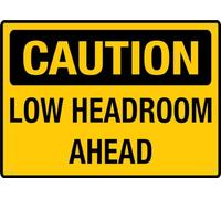 Panneau « Low Headroom Ahead » - 20,3 x 30,5 cm - Aluminium antirouille - Impression UV - 4 trous pré-percés - Durable/résistant aux intempéries