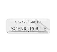 Panneau mural autocollant en acrylique pour porte ou mur Inscription Always Take The Scenic Route 25,4 x 7,6 cm