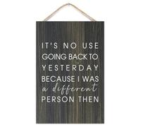 Panneau mural en bois avec citations « It's No Use Going Back to Yesterday Because I Was A Different Person Then » - Décoration murale pour salon, chambre à coucher, pendaison de crémaillère - 20,3 x