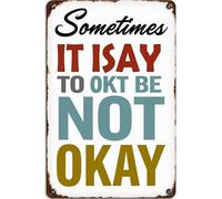 Panneau mural en étain avec inscription « Sometimes It is Okay to Not Be Okaymetal » - 30,5 x 20,3 cm
