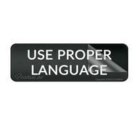 Panneau mural ou de porte autocollant en plastique acrylique avec inscription « Use Proper Language » - 7,6 x 25,4 cm - Résistant à la décoloration - Utilisation en intérieur/extérieur