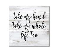 Panneau mural rustique en bois avec inscription « Take My Hand Take My Whole Life Too » - Décoration murale pour chambre à coucher, salon, maison, cuisine, pendaison de crémaillère - 30,5 x 30,5 cm