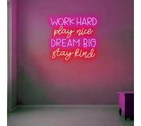 Panneau néon de motivation, lumière LED Work Hard Play Nice Dream Big Stay Kind Décoration murale inspirante