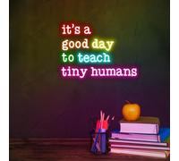 Panneau néon « It is A Good Day to Teach Tiny Humans » - Cadeau pour professeur de Saint-Valentin